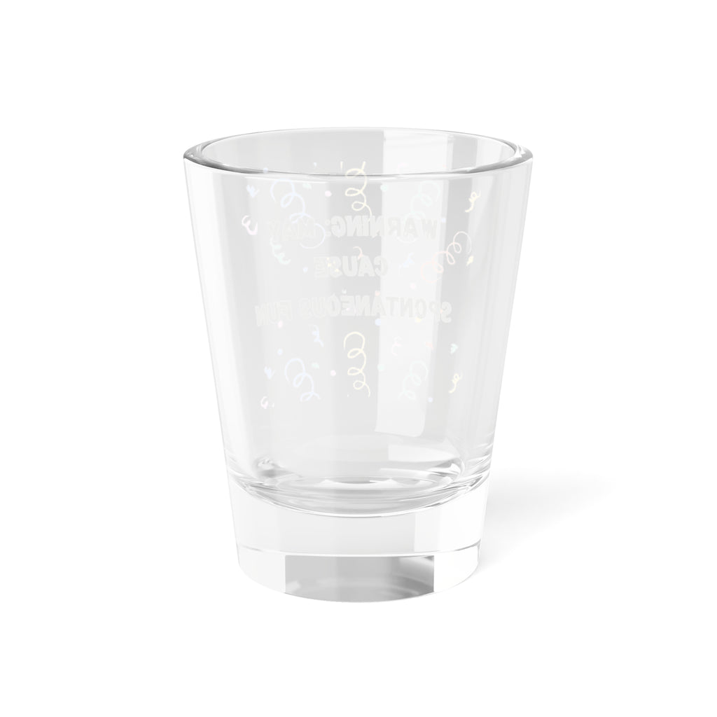 Fun Party Shot Glass - Warning: May Cause Spontaneous Fun, Funny Drinking Gift, Party Favors, Bachelorette, Housewarming