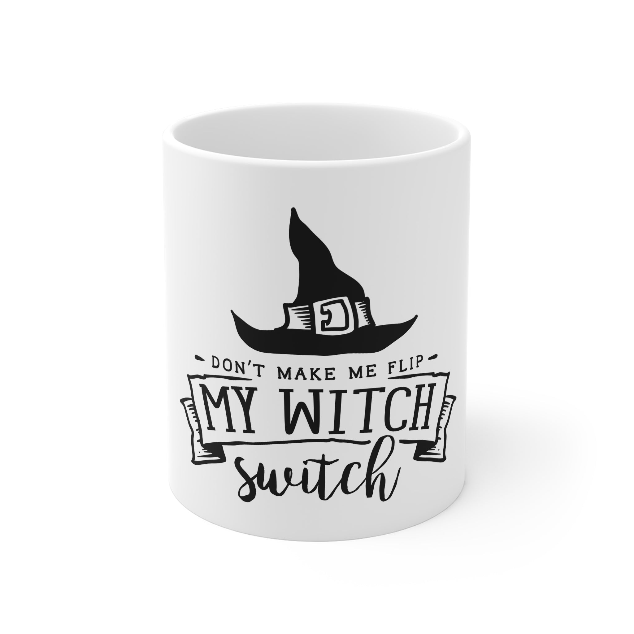 Witchy Coffee Mug - Don't Make Me Flip My Witch Switch, Halloween Gift, Witch Decor, Fun Mug for Coffee Lovers, Spooky Vibes