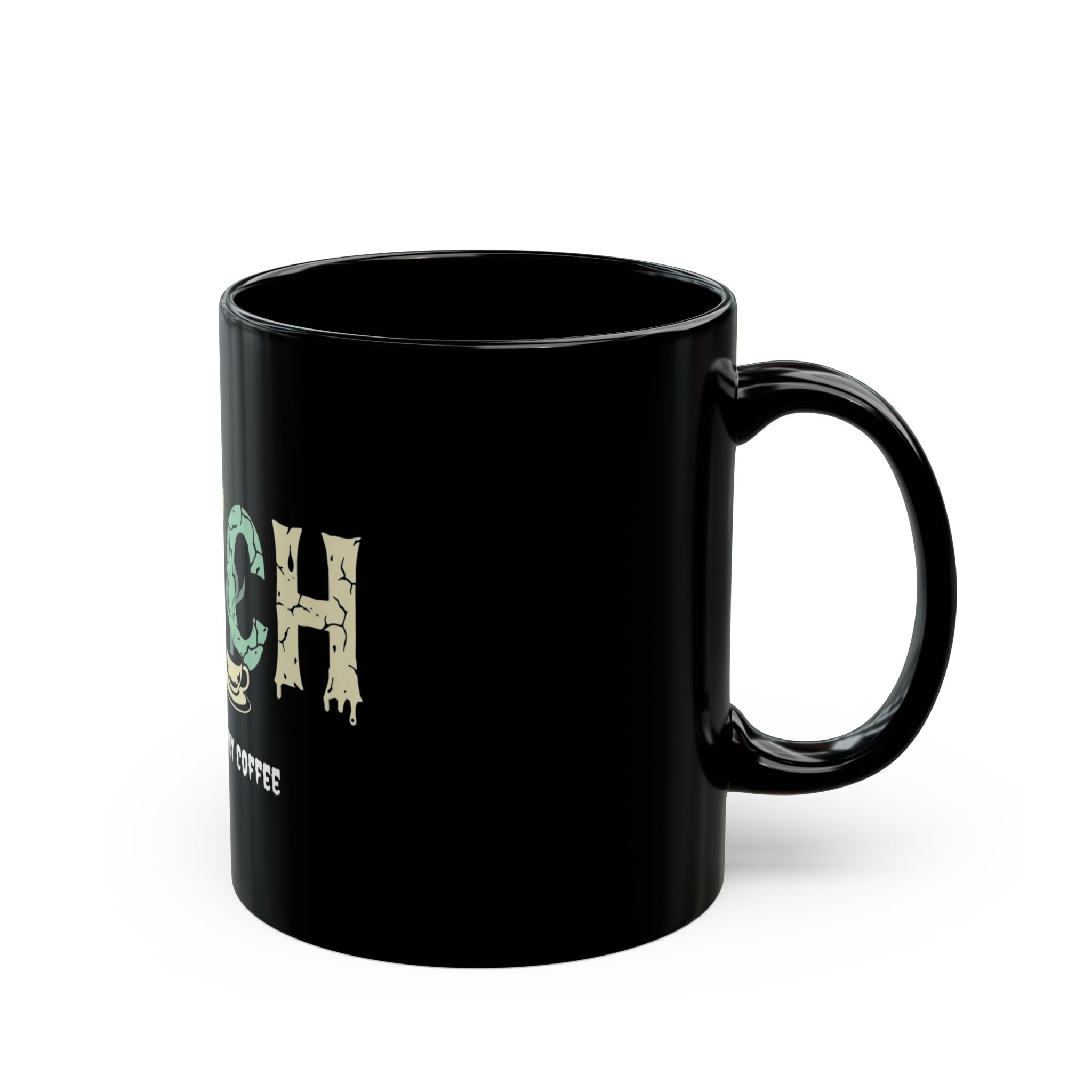 Witch Coffee Mug - Better Have My Coffee - Halloween Gift, Ceramic Mug, Witchcraft Lover Gift, Spooky Decor, Fun Coffee Cup