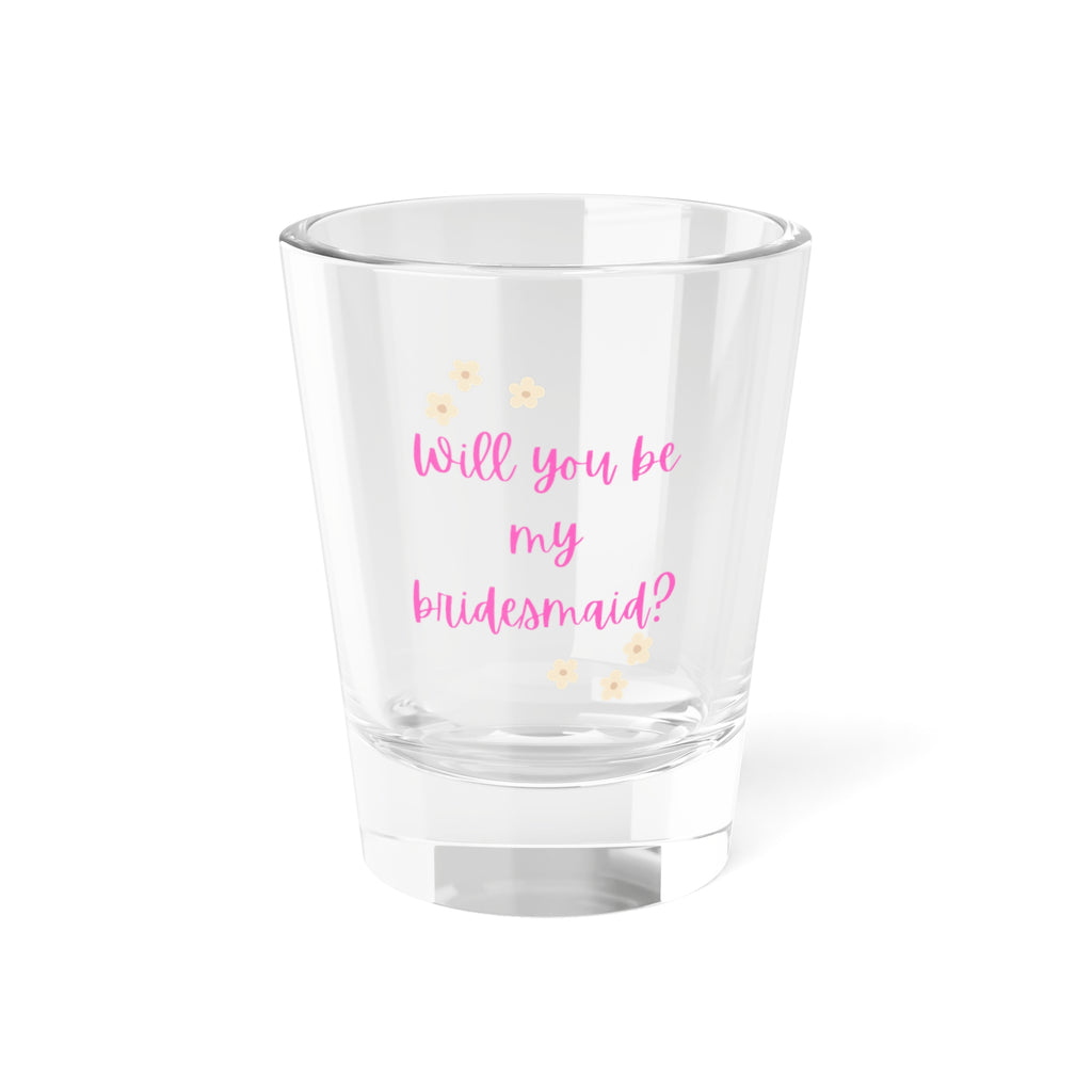 Bridesmaid Shot Glass, Will You Be My Bridesmaid Gift, Party Favor, Wedding Keepsake, Custom Glassware, Bachelorette Party