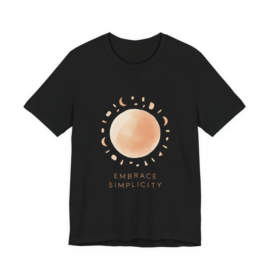 Embrace Simplicity Unisex Tee