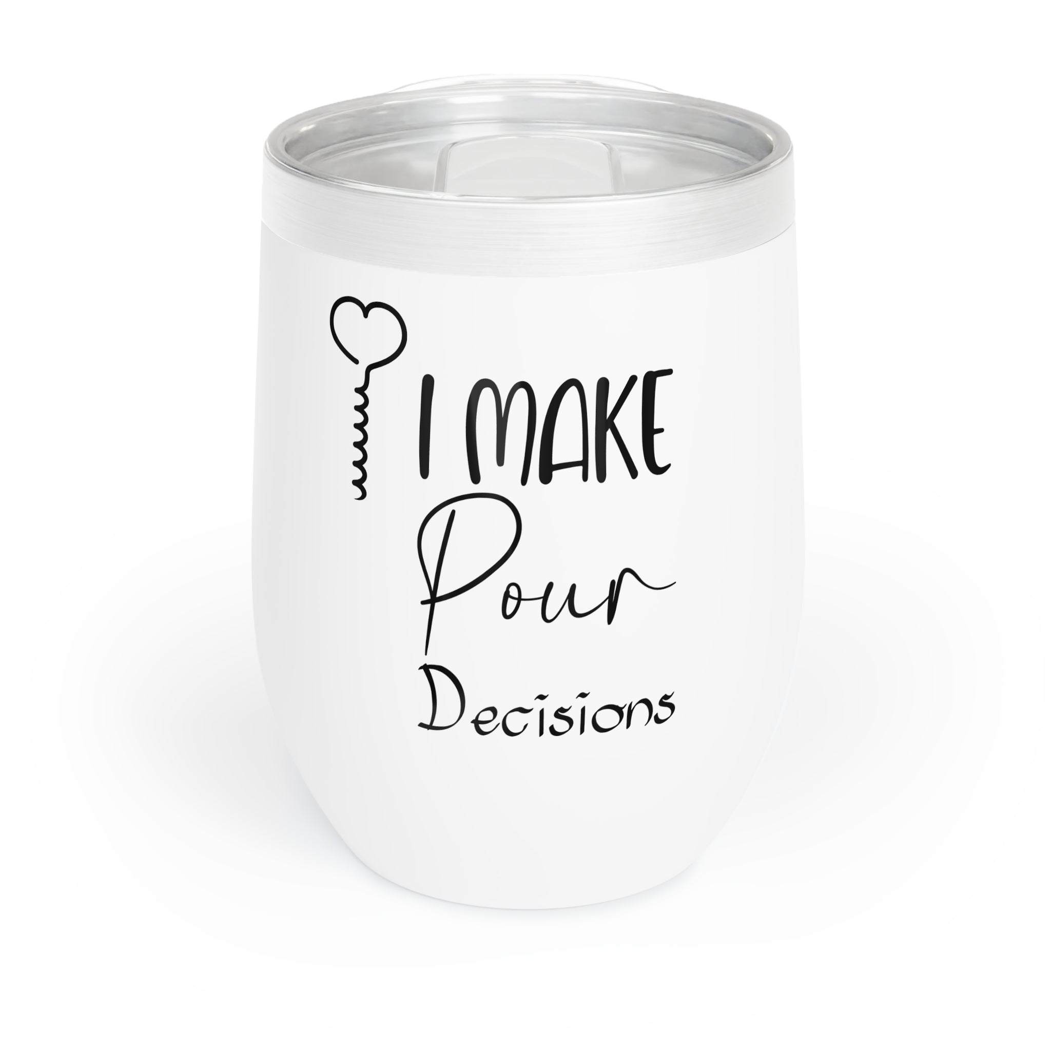 Chic Wine Tumbler - I Make Pour Decisions, Personalized Wine Gift, Fun Drinkware for Parties, Outdoor Gatherings, Wine Lover's Accessories